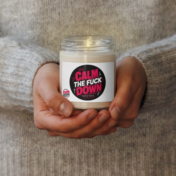 CALM THE FUCK DOWN - CANDLE